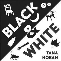 Black & White - Tana Hoban (ISBN: 9780061172113)