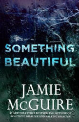 Something Beautiful - Jamie McGuire (ISBN: 9781512284041)