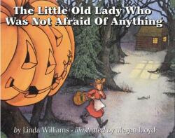Little Old Lady Who Was Not Afraid of Anything - Linda Williams, Megan Lloyd (ISBN: 9780064431835)