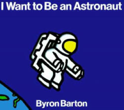 I Want to Be an Astronaut - Byron Barton (ISBN: 9780064432801)