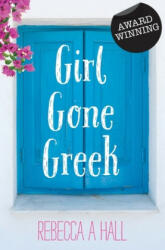 Girl Gone Greek - Rebecca a Hall (ISBN: 9781512251883)