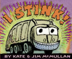 I Stink! - Jim McMullan (ISBN: 9780064438360)
