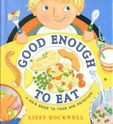 Good Enough to Eat - Lizzy Rockwell (ISBN: 9780064451741)