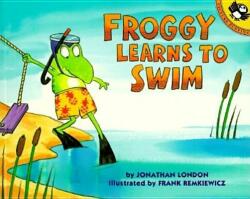 Froggy Learns to Swim - Jonathan London, Frank Remkiewicz (ISBN: 9780140553123)