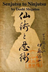 Senjutsu to Ninjutsu - Doshi Shigetsu, Eric Shahan (ISBN: 9781512187137)
