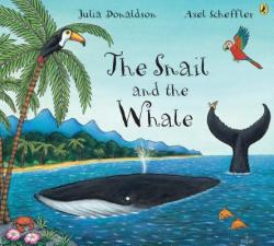 The Snail And the Whale - Julia Donaldson, Axel Scheffler (ISBN: 9780142405802)