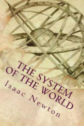 The System of the World - Isaac Newton (ISBN: 9781512181159)