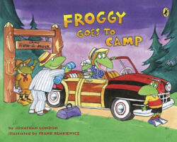 Froggy Goes to Camp - Jonathan London, Frank Remkiewicz (ISBN: 9780142416044)