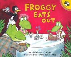 Froggy Eats Out - Jonathan London, Frank Remkiewicz (ISBN: 9780142500613)