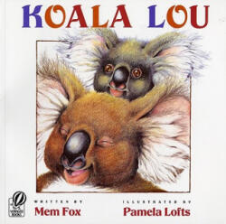 Koala Lou - Mem Fox, Pamela Lofts (ISBN: 9780152000769)