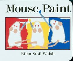 Mouse Paint - Ellen Stoll Walsh (ISBN: 9780152002657)