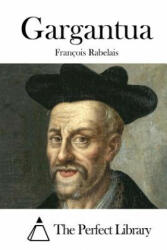 Gargantua - Francois Rabelais, The Perfect Library (ISBN: 9781512125788)