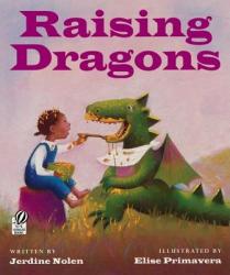 Raising Dragons - Jerdine Nolen, Elise Primavera (ISBN: 9780152165369)