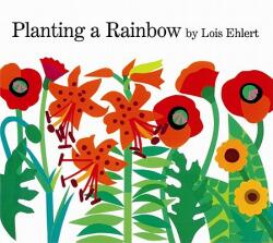 Planting a Rainbow - Lois Ehlert (ISBN: 9780152626105)