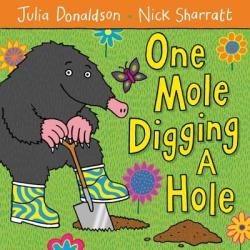 One Mole Digging A Hole - Julia Donaldson (ISBN: 9780230706477)