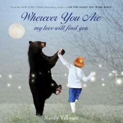 Wherever You Are - Nancy Tillman (ISBN: 9780312549664)