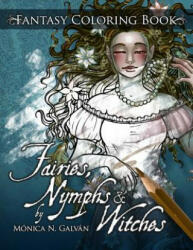 Fairies, Nymphs & Witches Coloring Book - Monica N Galvan (ISBN: 9781512026399)