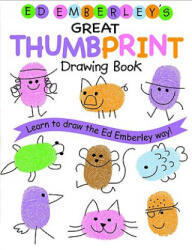 Ed Emberley's Great Thumbprint Drawing Book - Ed Emberley (ISBN: 9780316789684)