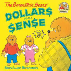 The Berenstain Bears Dollars and Sense - Stan Berenstain, Jan Berenstain (ISBN: 9780375811241)