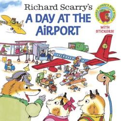 Richard Scarry's a Day at the Airport (ISBN: 9780375812026)