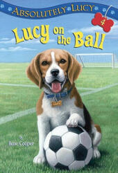 Absolutely Lucy #4: Lucy on the Ball - Ilene Cooper (ISBN: 9780375855597)