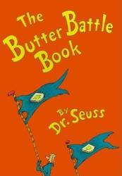 The Butter Battle Book - Dr. Seuss (ISBN: 9780394865805)