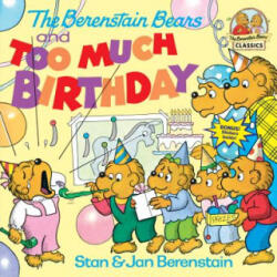 Berenstain Bears and Too Much Birthday - Stan Berenstain, Jan Berenstain (ISBN: 9780394873329)