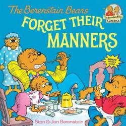 Berenstain Bears Forget Their Manners - Stan Berenstain, Jan Berenstain (ISBN: 9780394873336)