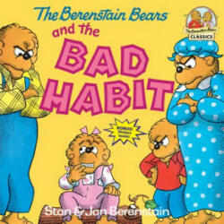 Berenstain Bears and the Bad Habit - Stan Berenstain, Jan Berenstain (ISBN: 9780394873404)