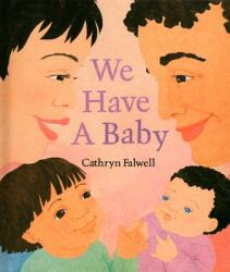 We Have a Baby - Cathryn Falwell (ISBN: 9780395739709)