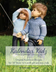 Kalendar Kidz: Volume 1 January through June: Original Knitwear Designs for 18" Kidz 'n' Cats(R) girl and boy dolls - Debonair Designs (ISBN: 9781511866323)