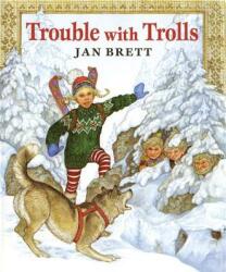 Trouble With Trolls - Jan Brett (ISBN: 9780399223365)