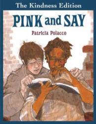 Pink and Say - Patricia Polacco (ISBN: 9780399226717)