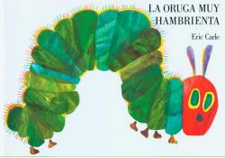 La oruga muy hambrienta - Eric Carle (ISBN: 9780399239601)