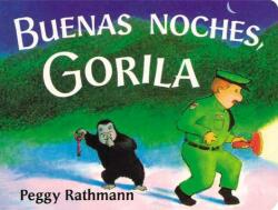 Buenas Noches, Gorila / Goodnight Gorilla - Peggy Rathmann (ISBN: 9780399243004)