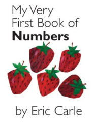 My Very First Book of Numbers - Eric Carle (ISBN: 9780399245091)