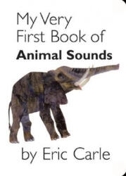 My Very First Book of Animal Sounds - Eric Carle (ISBN: 9780399246487)