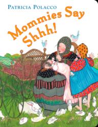 Mommies Say Shh! (ISBN: 9780399247200)