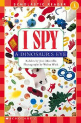 I Spy a Dinosaur's Eye (Scholastic Reader, Level 1) - Jean Marzollo, Walter Wick (ISBN: 9780439524711)