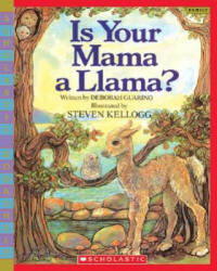 Is Your Mama A Llama - Deborah Guarino & Steven Kellogg (ISBN: 9780439598422)