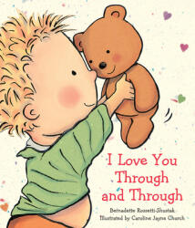 I Love You Through And Through - Bernadette Rossetti-Shustak (ISBN: 9780439673631)