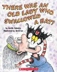 There Was An Old Lady Who Swallowed A Bat! - Lucille Colandro, Jared D. Lee (ISBN: 9780439737661)