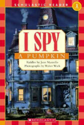 Scholastic Reader Level 1: I Spy A Pumpkin - Jean Marzollo, Walter Wick (ISBN: 9780439738637)