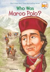 Who Was Marco Polo? - Joan Holub, John O'Brien (ISBN: 9780448445403)