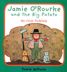 Jamie O'rourke and the Big Potato - Tomie dePaola (ISBN: 9780448450902)