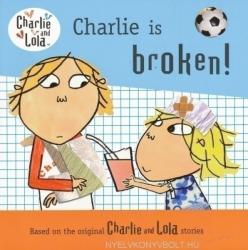 Charlie Is Broken! - Lauren Child (ISBN: 9780448452371)