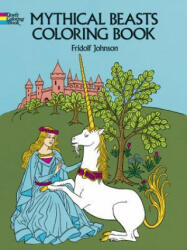Mythical Beasts Coloring Book - Fridolf Johnson (ISBN: 9780486233536)