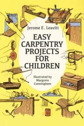 Easy Carpentry Projects for Children (ISBN: 9780486250571)