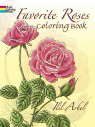 Favorite Roses Coloring Book - Ilil Arbel (ISBN: 9780486258454)