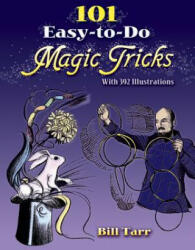 101 Easy-to-Do Magic Tricks - Bill Tarr (ISBN: 9780486273679)